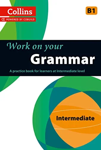 Обкладинка: Work on Your Grammar B1 Intermediate ( Collins Cobuild)
